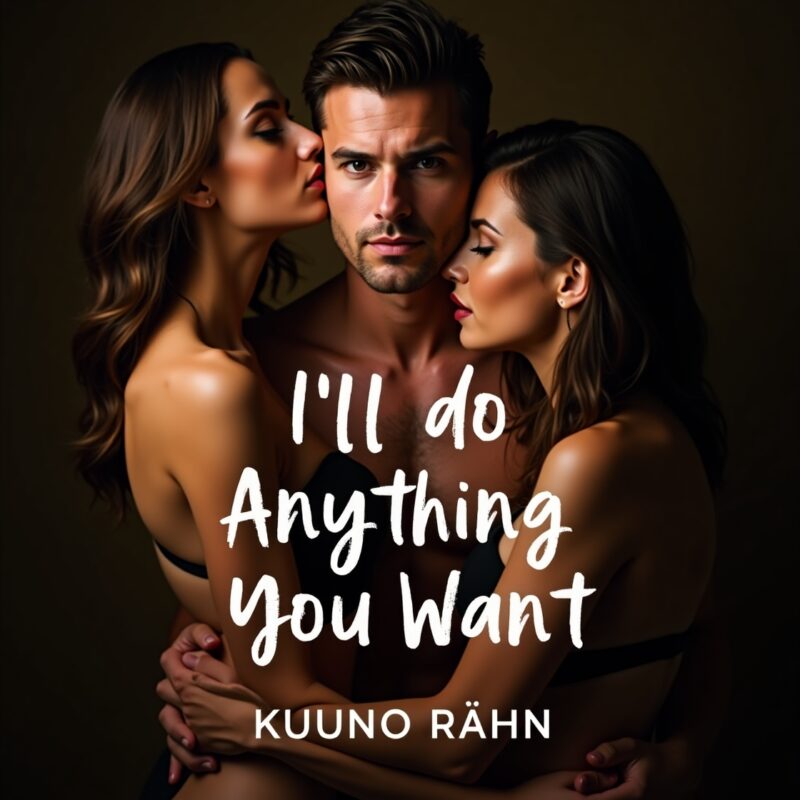 I'll Do Anything You Want