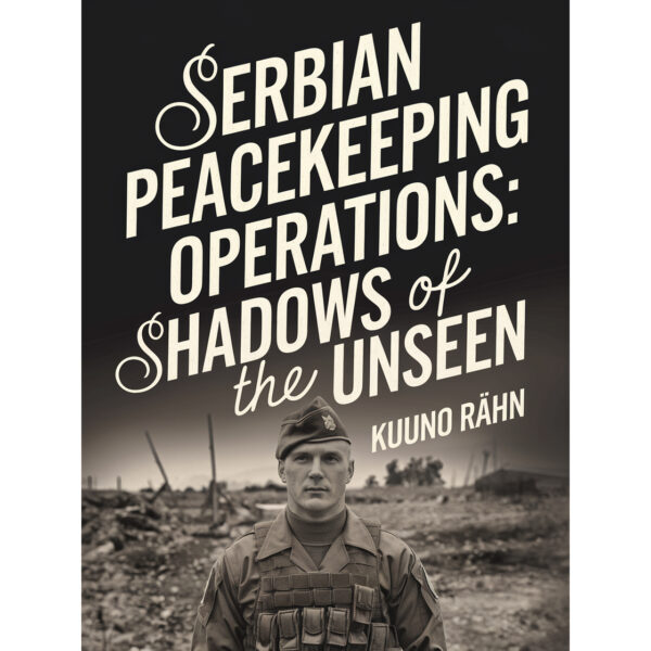 Serbian Peacekeeping Operations: Shadows of the Unseen