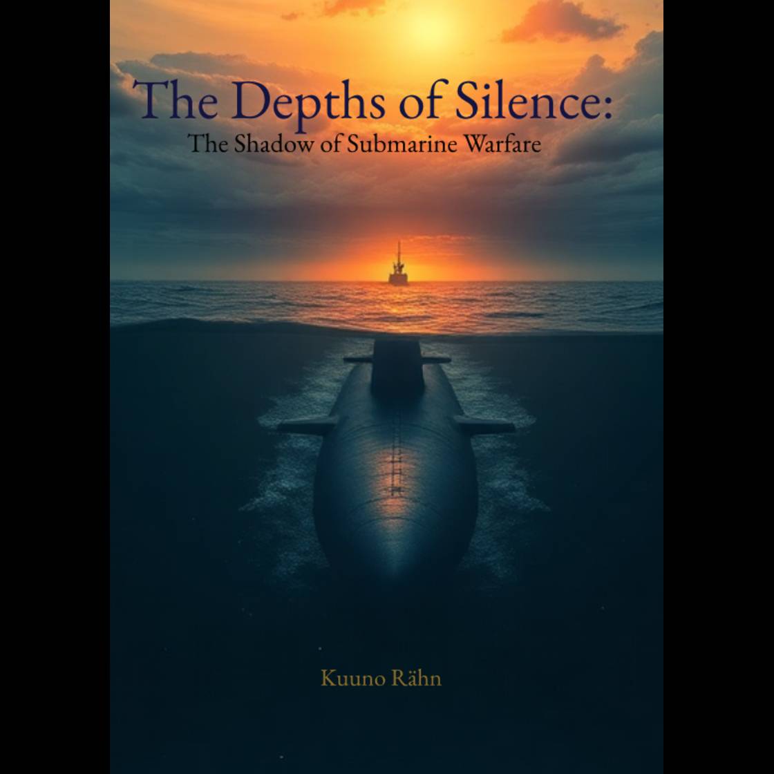 The Depths of Silence: The Shadow of Submarine Warfare